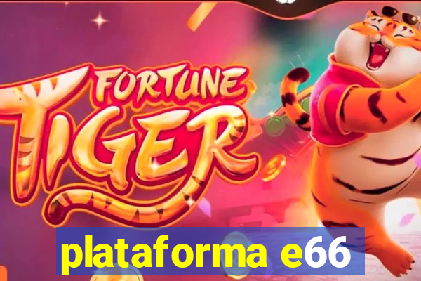plataforma e66